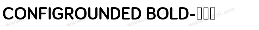 CONFIGROUNDED BOLD字体转换